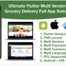 Grocery / delivery services / ecommerce multi vendors(android + iOS + website) flutter 3 / laravel v